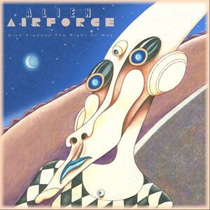 Alien Airforce - Give Pigeons The Right Of Way  LP LP
